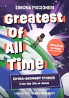 Greatest of All Time - Extra-Ordinary Stories from the Life of Jesus: Devotions for Kids